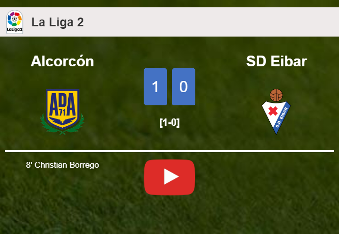 Alcorcón beats SD Eibar 1-0 with a goal scored by C. Borrego. HIGHLIGHTS