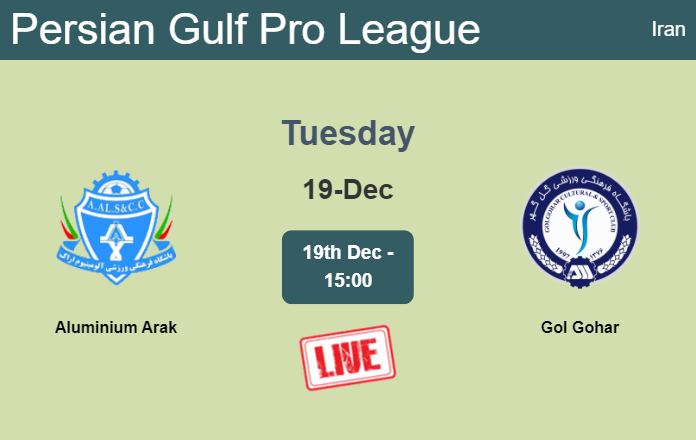 How to watch Aluminium Arak vs. Gol Gohar on live stream and at what time