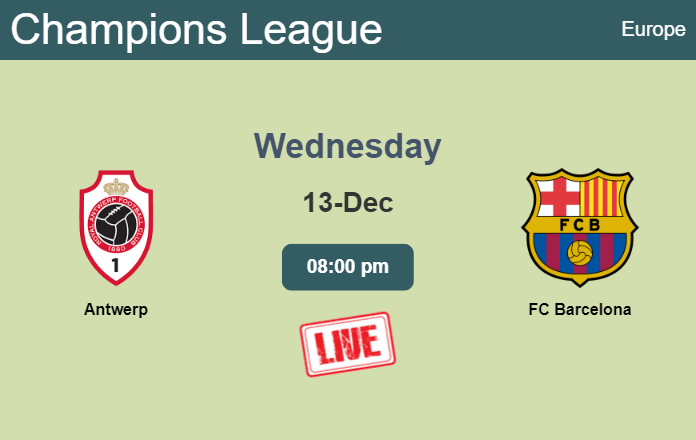How to watch Antwerp vs. FC Barcelona on live stream and at what time