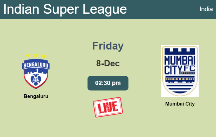 How to watch Bengaluru vs. Mumbai City on live stream and at what time