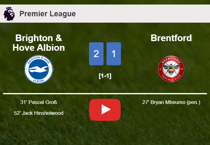 Brighton & Hove Albion recovers a 0-1 deficit to overcome Brentford 2-1. HIGHLIGHTS