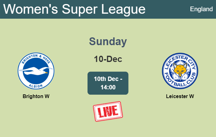 How to watch Brighton W vs. Leicester W on live stream and at what time
