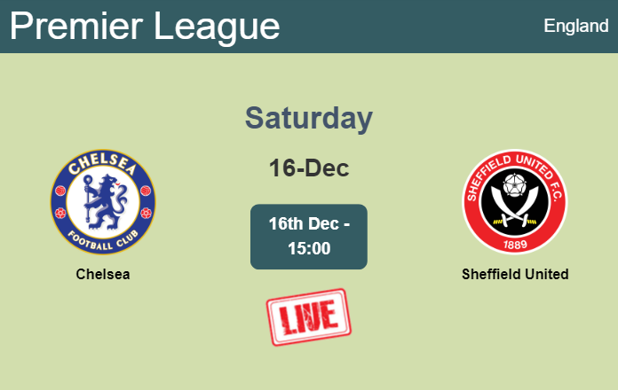 How To Watch Chelsea Vs Sheffield United On Live Stream And At What