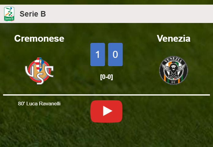 Cremonese defeats Venezia 1-0 with a goal scored by L. Ravanelli. HIGHLIGHTS