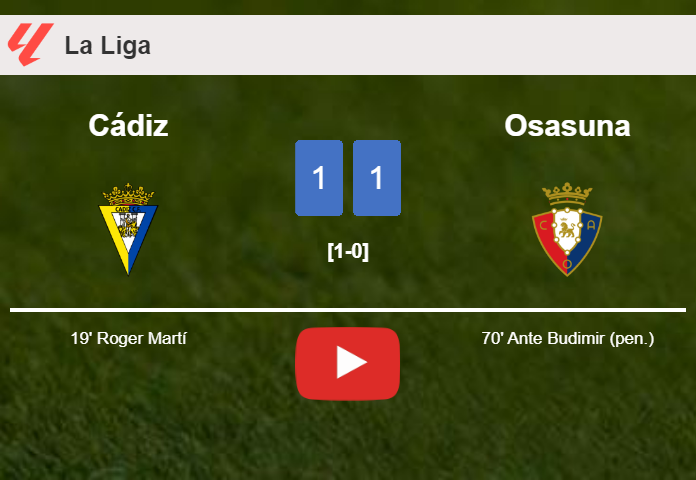 Cádiz and Osasuna draw 1-1 on Sunday. HIGHLIGHTS