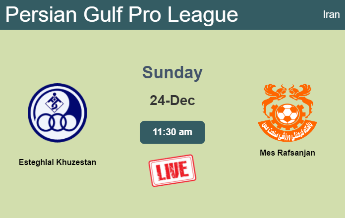How to watch Esteghlal Khuzestan vs. Mes Rafsanjan on live stream and at what time