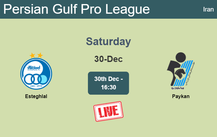 How to watch Esteghlal vs. Paykan on live stream and at what time