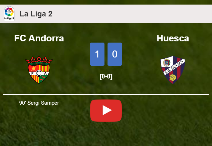 FC Andorra conquers Huesca 1-0 with a late goal scored by S. Samper. HIGHLIGHTS