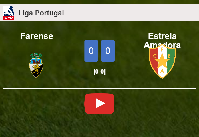 Farense draws 0-0 with Estrela Amadora on Friday. HIGHLIGHTS