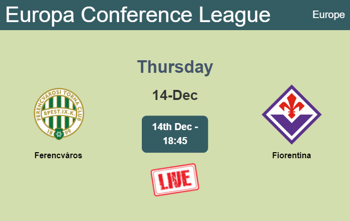 How to watch Ferencváros vs. Fiorentina on live stream and at what time
