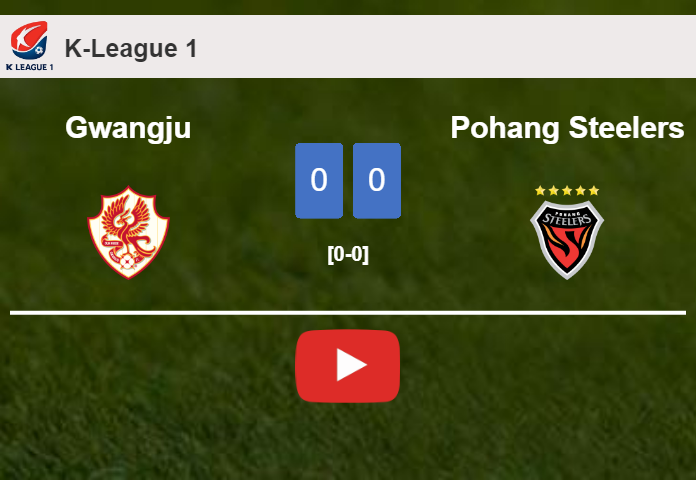 Gwangju draws 0-0 with Pohang Steelers on Sunday. HIGHLIGHTS