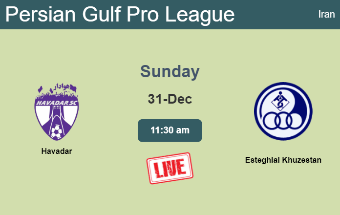 How to watch Havadar vs. Esteghlal Khuzestan on live stream and at what time