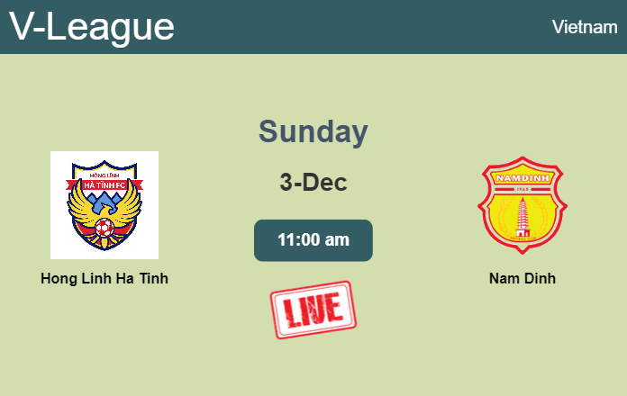 How to watch Hong Linh Ha Tinh vs. Nam Dinh on live stream and at what time