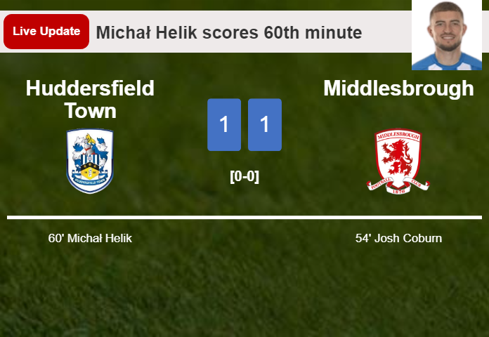 LIVE UPDATES. Huddersfield Town draws Middlesbrough with a goal from Michał Helik in the 60th minute and the result is 1-1