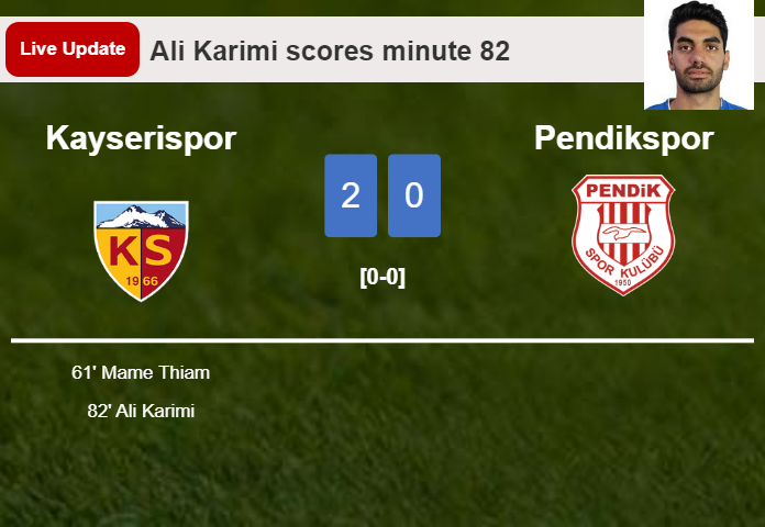 LIVE UPDATES. Kayserispor scores again over Pendikspor with a goal from Ali Karimi in the 82 minute and the result is 2-0
