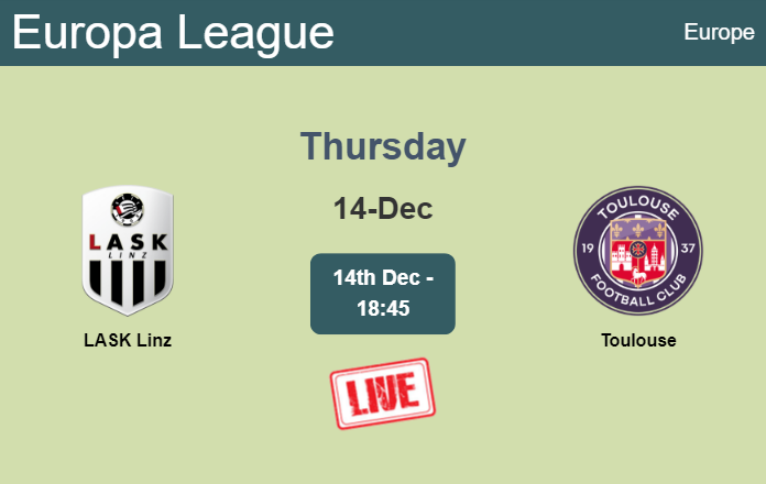 How to watch LASK Linz vs. Toulouse on live stream and at what time