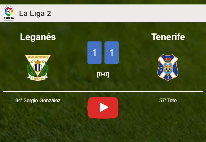 Leganés and Tenerife draw 1-1 on Wednesday. HIGHLIGHTS