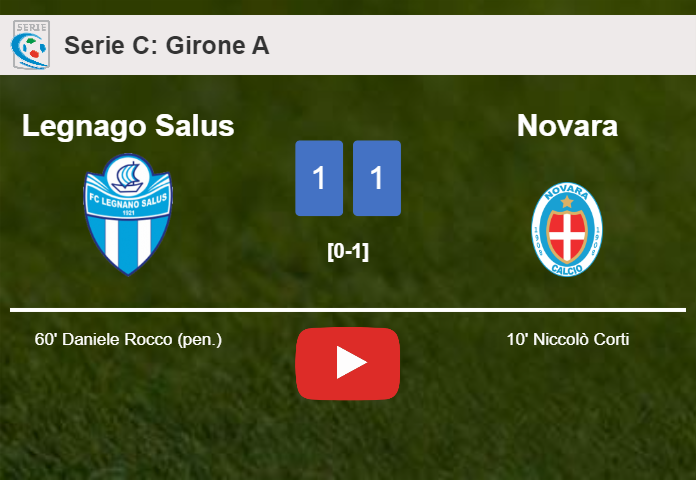 Legnago Salus and Novara draw 1-1 on Friday. HIGHLIGHTS