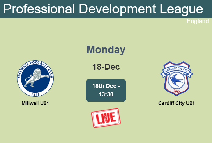 How to watch Millwall U21 vs. Cardiff City U21 on live stream and at what time