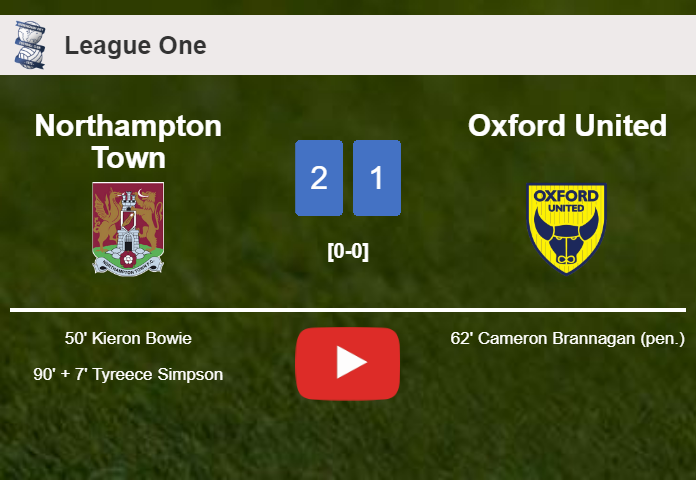 Northampton Town seizes a 2-1 win against Oxford United. HIGHLIGHTS