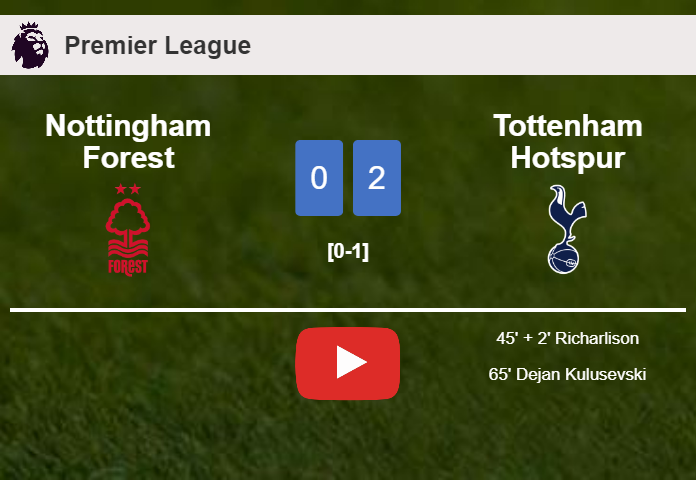 Tottenham Hotspur defeated Nottingham Forest with a 2-0 win. HIGHLIGHTS