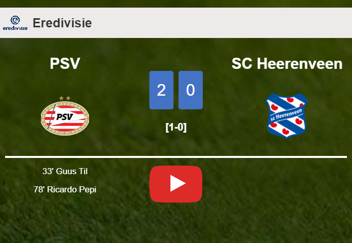 PSV beats SC Heerenveen 2-0 on Thursday. HIGHLIGHTS