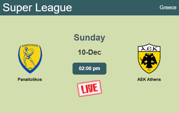 How to watch Panaitolikos vs. AEK Athens on live stream and at what time