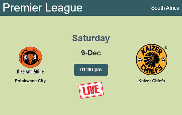 How to watch Polokwane City vs. Kaizer Chiefs on live stream and at what time