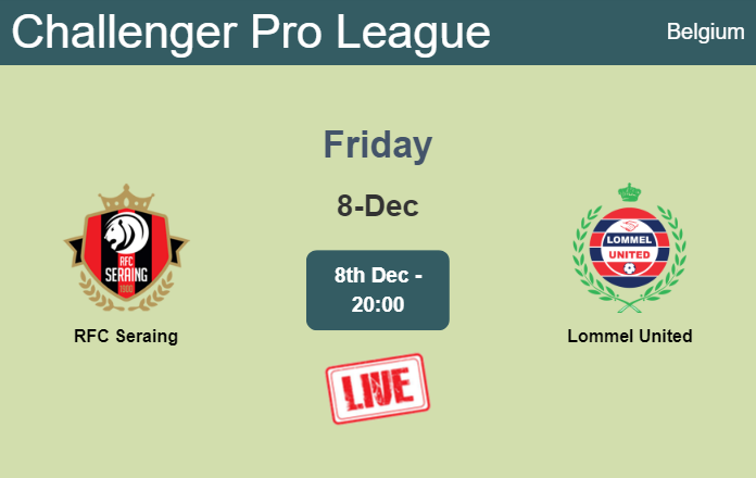 How to watch RFC Seraing vs. Lommel United on live stream and at what time