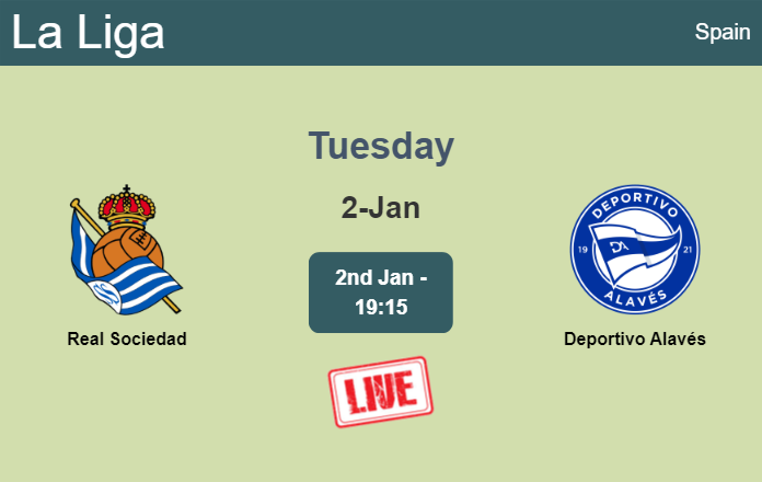 How to watch Real Sociedad vs. Deportivo Alavés on live stream and at what time
