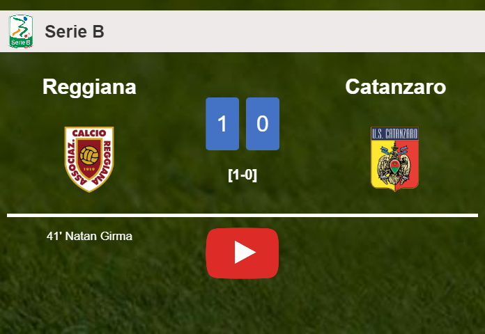 Reggiana tops Catanzaro 1-0 with a goal scored by N. Girma. HIGHLIGHTS