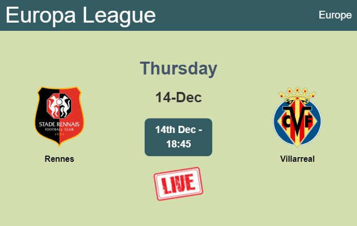 How to watch Rennes vs. Villarreal on live stream and at what time
