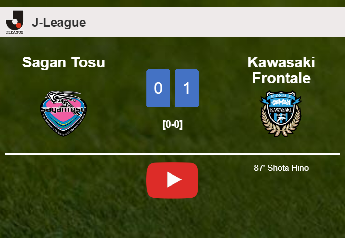 Kawasaki Frontale tops Sagan Tosu 1-0 with a late goal scored by S. Hino. HIGHLIGHTS