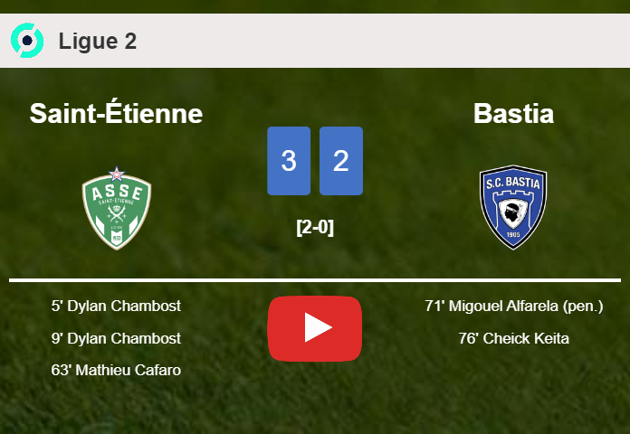 Saint-Étienne prevails over Bastia 3-2. HIGHLIGHTS
