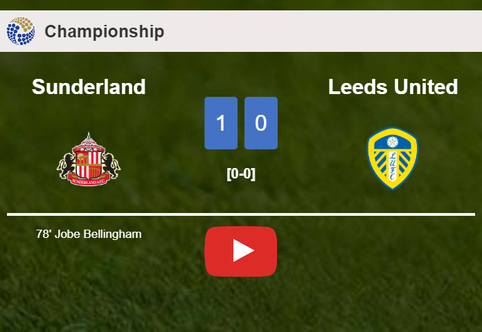 Sunderland prevails over Leeds United 1-0 with a goal scored by J. Bellingham. HIGHLIGHTS