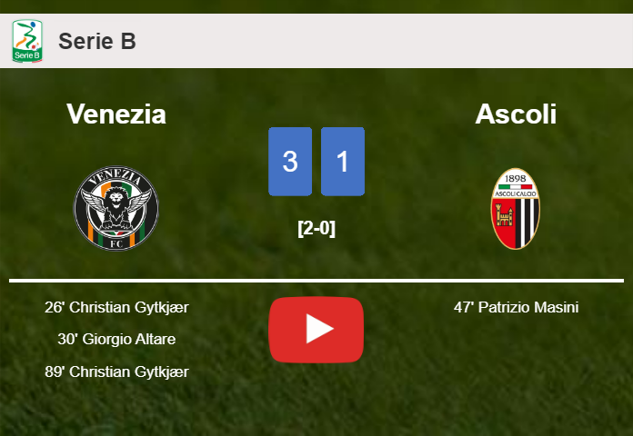 Venezia beats Ascoli 3-1 with 2 goals from C. Gytkjær. HIGHLIGHTS
