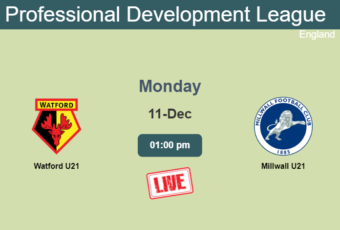 How to watch Watford U21 vs. Millwall U21 on live stream and at what time