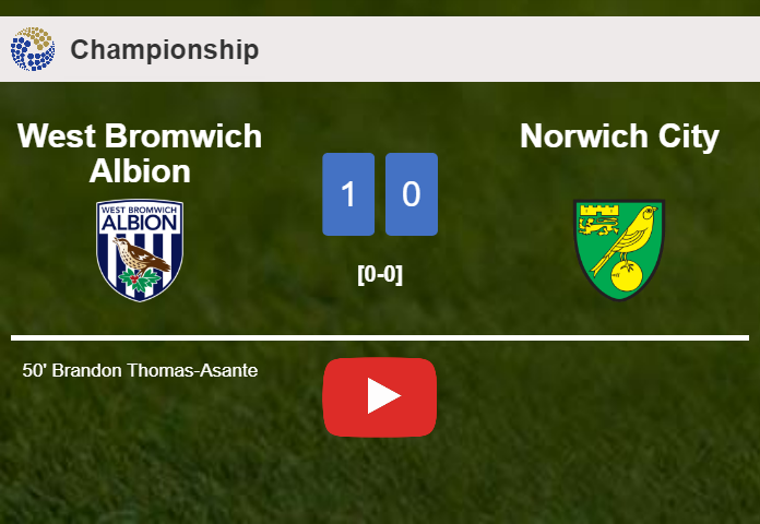 West Bromwich Albion prevails over Norwich City 1-0 with a goal scored by B. Thomas-Asante. HIGHLIGHTS