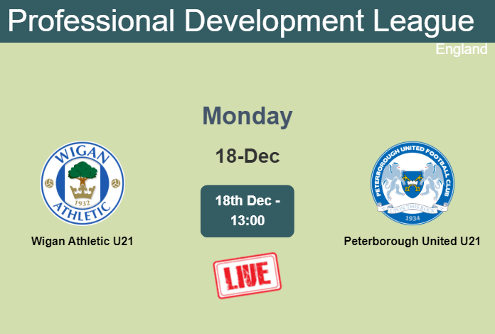 How to watch Wigan Athletic U21 vs. Peterborough United U21 on live stream and at what time