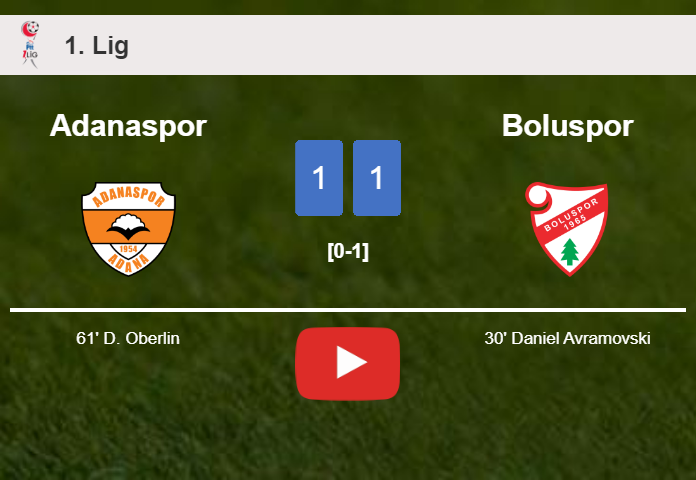 Adanaspor and Boluspor draw 1-1 on Saturday. HIGHLIGHTS