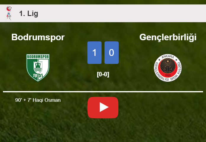 Bodrumspor prevails over Gençlerbirliği 1-0 with a late goal scored by H. Osman. HIGHLIGHTS