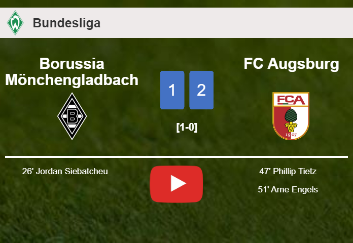 FC Augsburg recovers a 0-1 deficit to overcome Borussia Mönchengladbach 2-1. HIGHLIGHTS