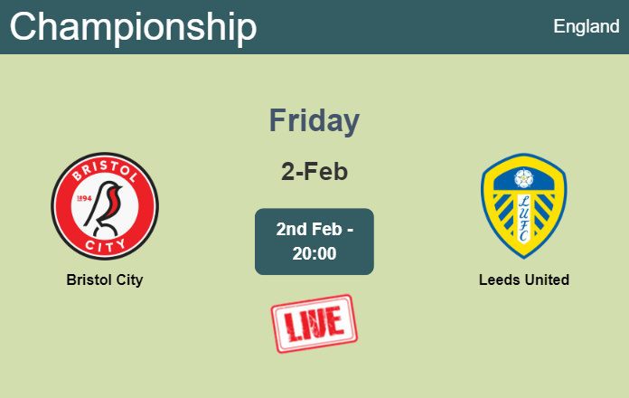 How to watch Bristol City vs. Leeds United on live stream and at what time
