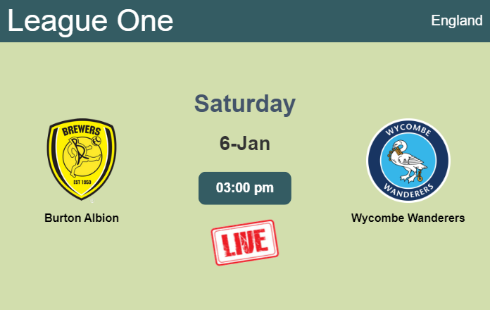 How to watch Burton Albion vs. Wycombe Wanderers on live stream and at what time