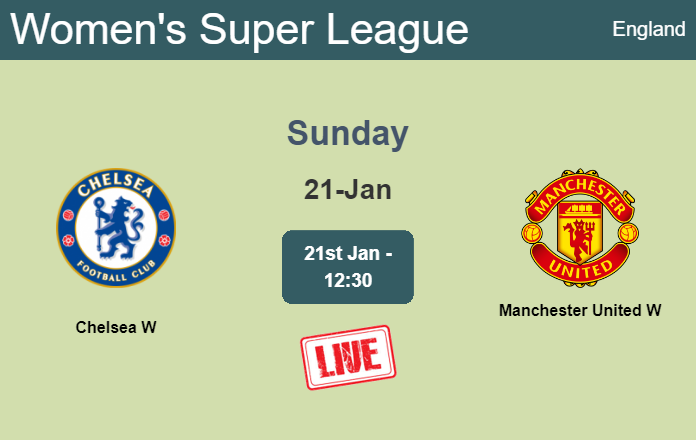 How to watch Chelsea W vs. Manchester United W on live stream and at what time