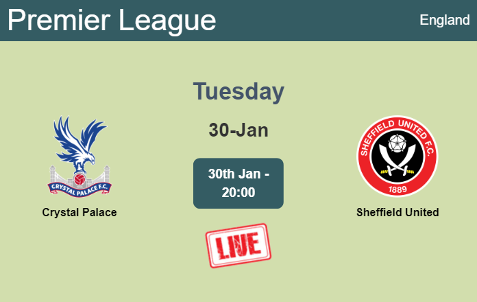 How to watch Crystal Palace vs. Sheffield United on live stream and at what time