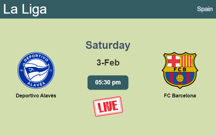 How to watch Deportivo Alavés vs. FC Barcelona on live stream and at what time