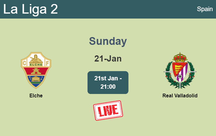 How to watch Elche vs. Real Valladolid on live stream and at what time
