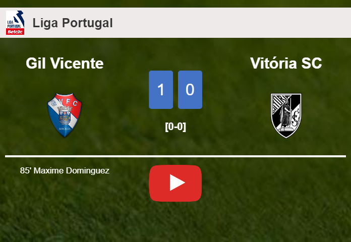 Gil Vicente overcomes Vitória SC 1-0 with a late goal scored by M. Dominguez. HIGHLIGHTS
