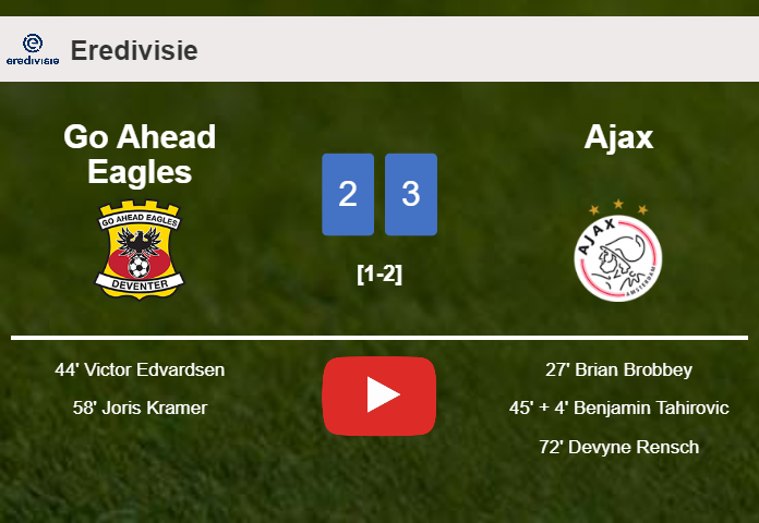 Ajax defeats Go Ahead Eagles 3-2. HIGHLIGHTS